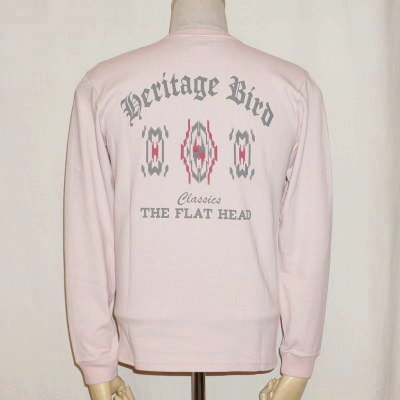 TMRL-01W-ピンク-HERITAGE BIRD-TMRL01W-FLATHEAD-フラットヘッドロンT・フラットヘッド長袖ヘンリーネックTシャツの画像